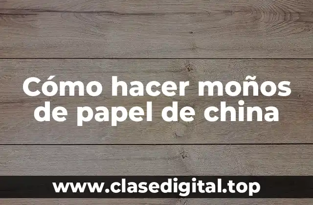 Cómo hacer moños de papel de china