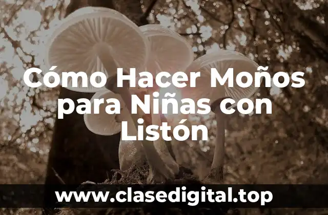 Cómo Hacer Moños para Niñas con Listón