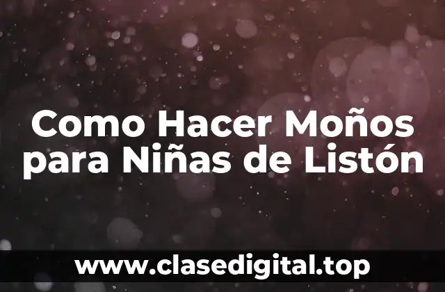 Como Hacer Moños para Niñas de Listón