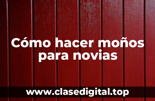 Cómo hacer moños para novias