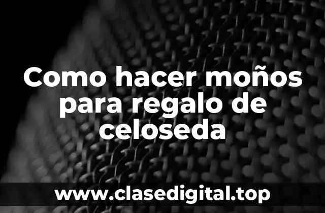 Como hacer moños para regalo de celoseda