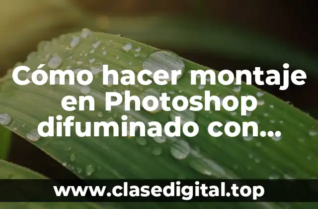 Cómo hacer montaje en Photoshop difuminado con fotos