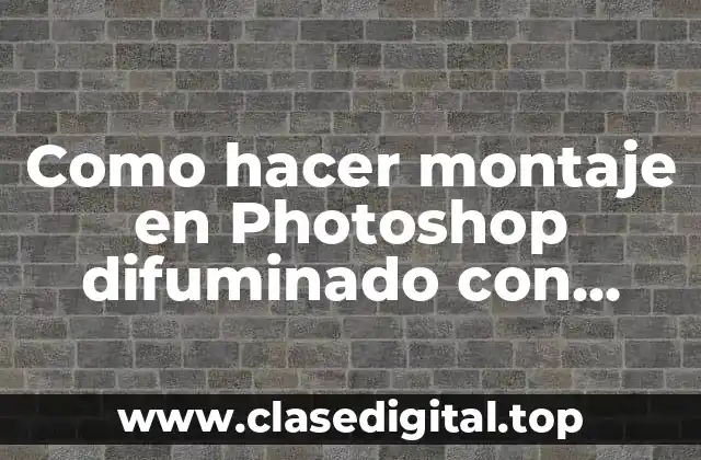 ¿Qué es un montaje en Photoshop difuminado con fotos?