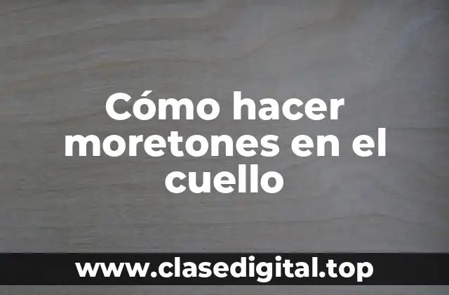 Cómo hacer moretones en el cuello