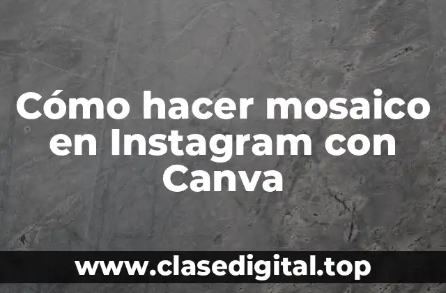 Cómo hacer mosaico en Instagram con Canva