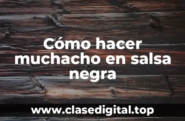 Cómo hacer muchacho en salsa negra