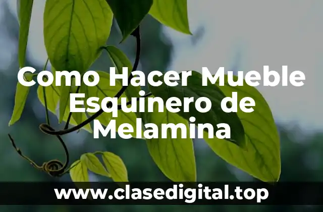 Como Hacer Mueble Esquinero de Melamina
