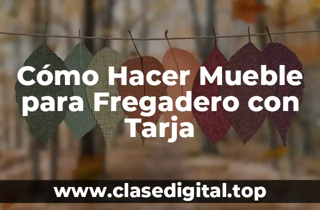Cómo Hacer Mueble para Fregadero con Tarja