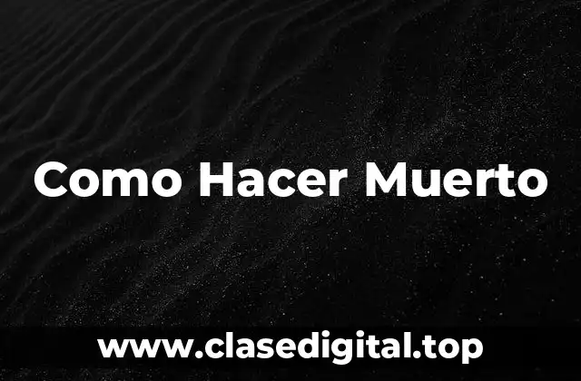 Como Hacer Muerto