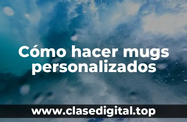 ¿Qué es un mug personalizado?