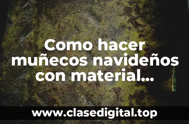 Como hacer muñecos navideños con material reciclable