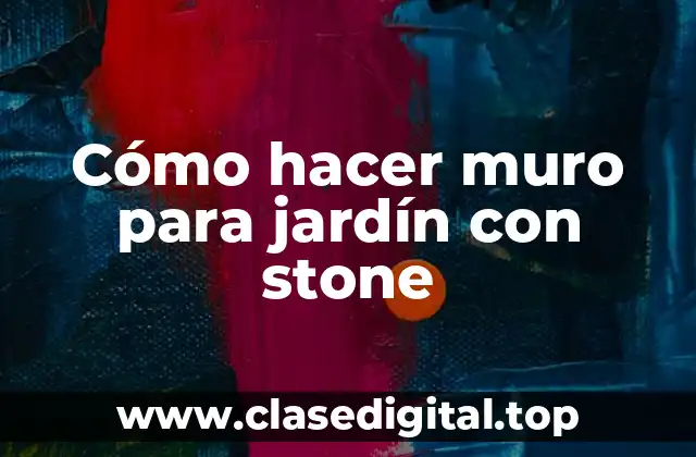 Cómo hacer muro para jardín con stone