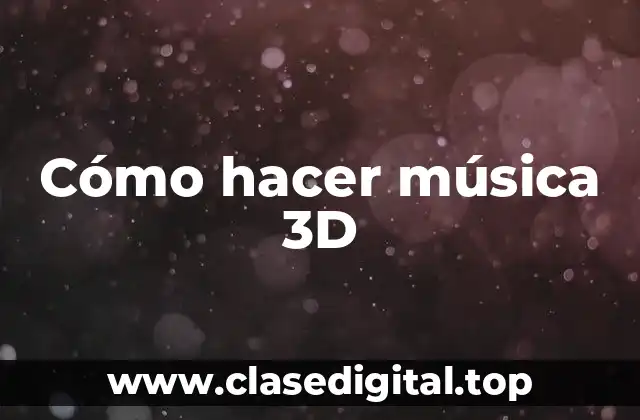 ¿Qué es la música 3D?