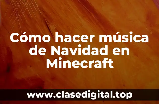 Cómo hacer música de Navidad en Minecraft