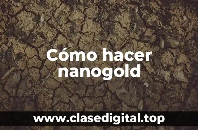Cómo hacer nanogold