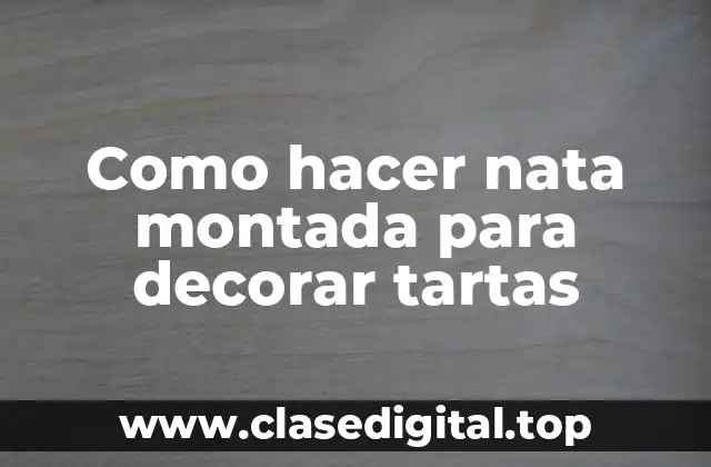 ¿Qué es la nata montada y para qué se utiliza?