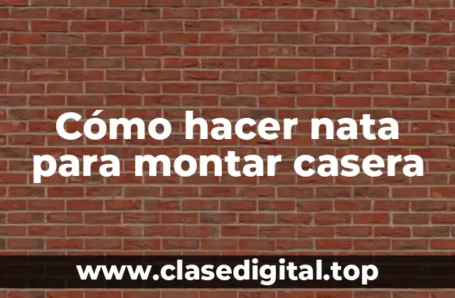 Cómo hacer nata para montar casera