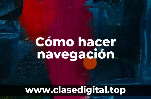 Cómo hacer navegación