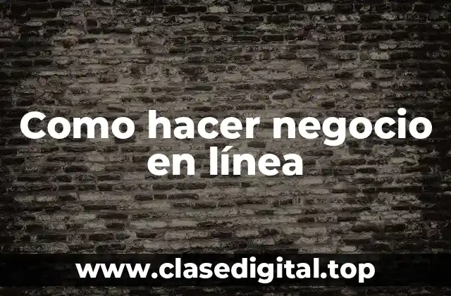 Como hacer negocio en línea