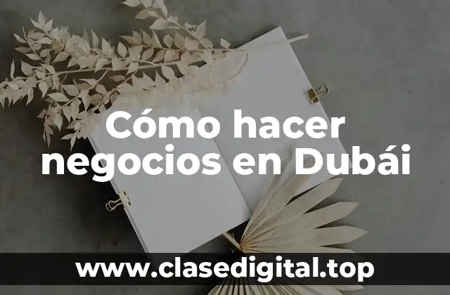 Cómo hacer negocios en Dubái
