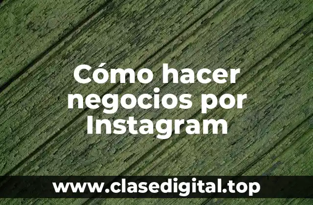 Cómo hacer negocios por Instagram