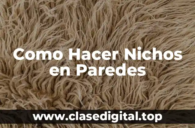 Como Hacer Nichos en Paredes