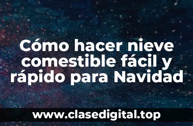 Cómo hacer nieve comestible fácil y rápido para Navidad