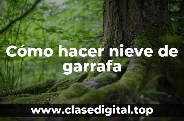 Cómo hacer nieve de garrafa