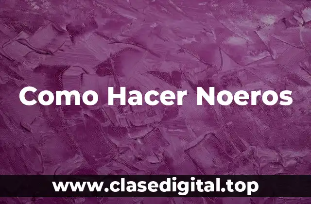 ¿Qué son los Noeros?