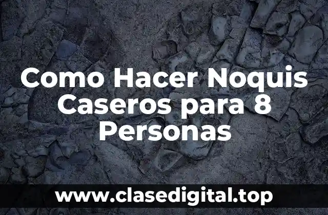 ¿Qué son los Noquis Caseros?