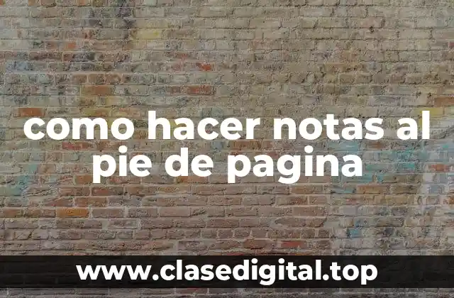 como hacer notas al pie de pagina