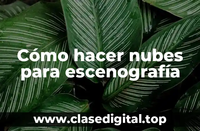 Cómo hacer nubes para escenografía