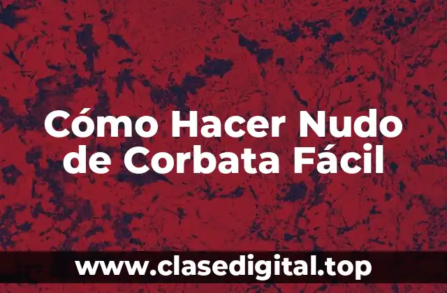 Preparación para Hacer un Nudo de Corbata Fácil