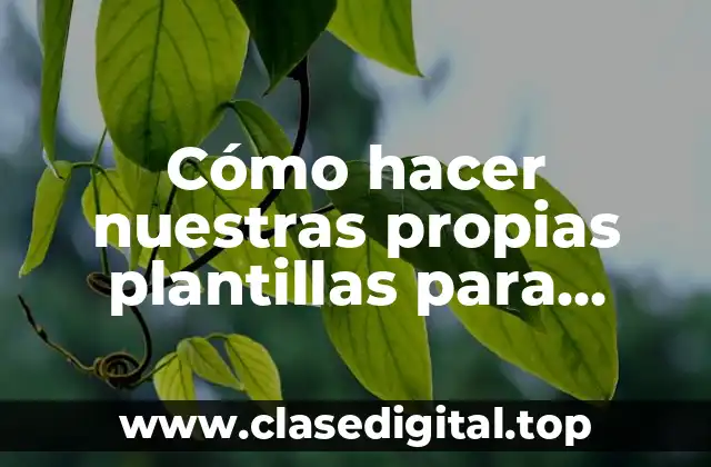 Cómo hacer nuestras propias plantillas para caligrafía