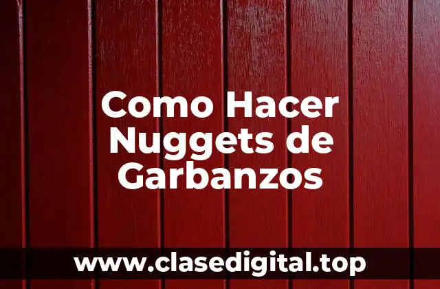 Como Hacer Nuggets de Garbanzos