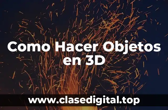 ¿Qué es el Modelado 3D y para Qué Sirve?