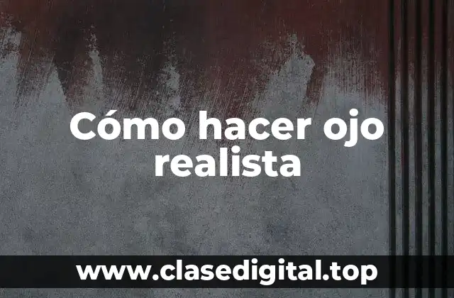 Cómo hacer ojo realista