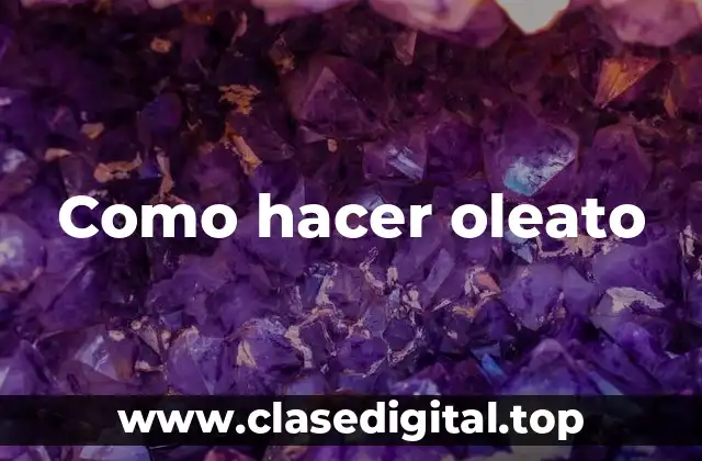Como hacer oleato