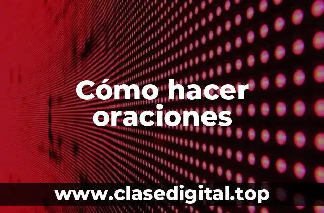 Cómo hacer oraciones