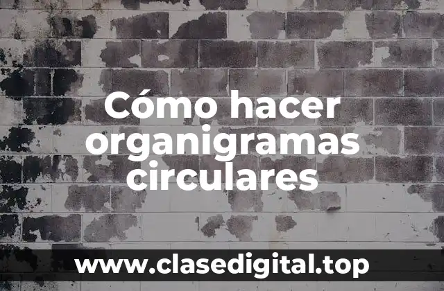 Cómo hacer organigramas circulares