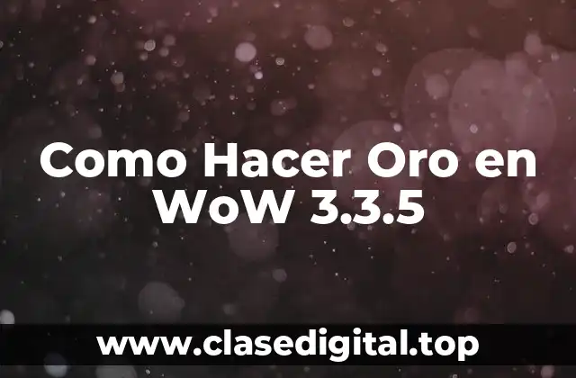 Como Hacer Oro en WoW 3.3.5