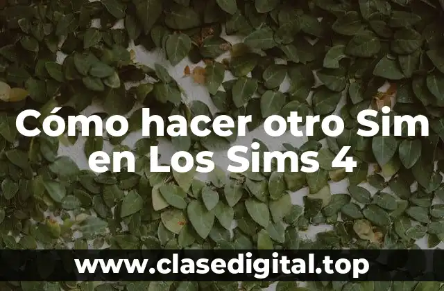Cómo hacer otro Sim en Los Sims 4