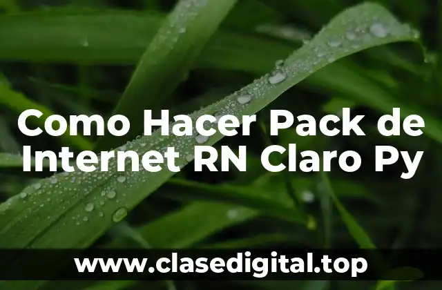 Como Hacer Pack de Internet RN Claro Py