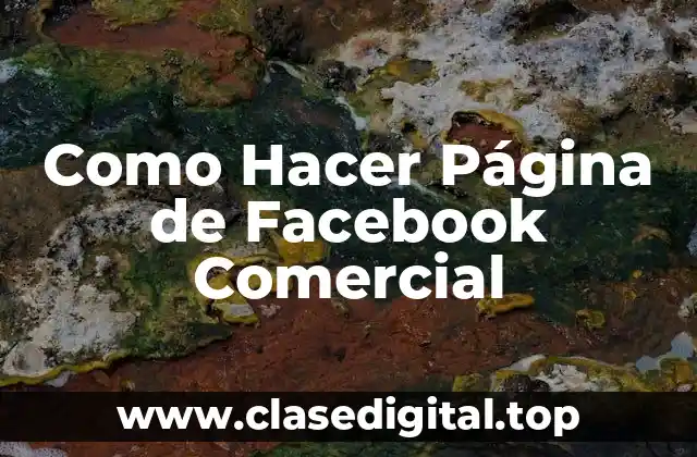 ¿Qué es una Página de Facebook Comercial?