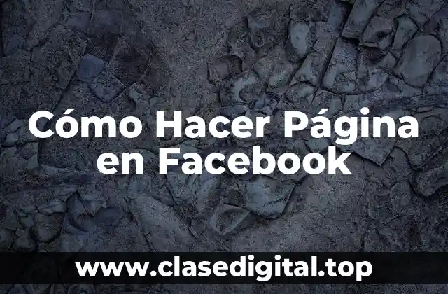 Cómo Hacer Página en Facebook
