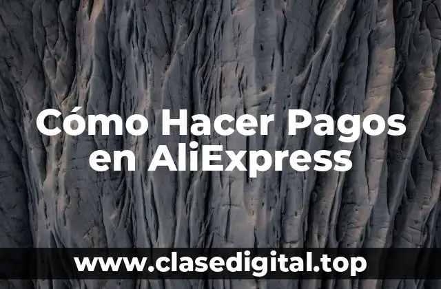 Cómo Hacer Pagos en AliExpress