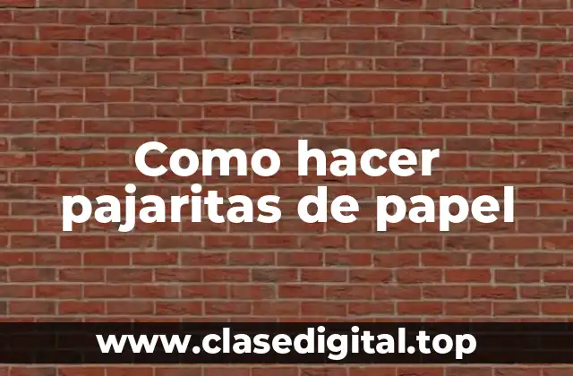 Como hacer pajaritas de papel