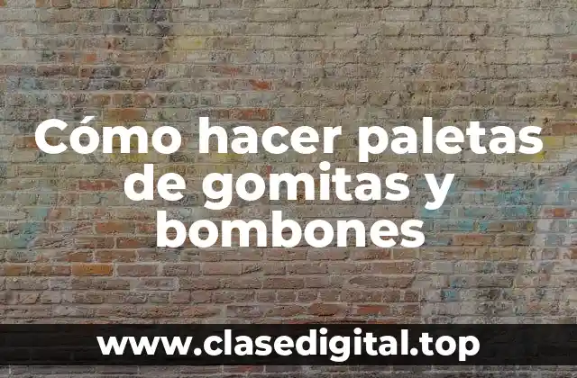 Cómo hacer paletas de gomitas y bombones
