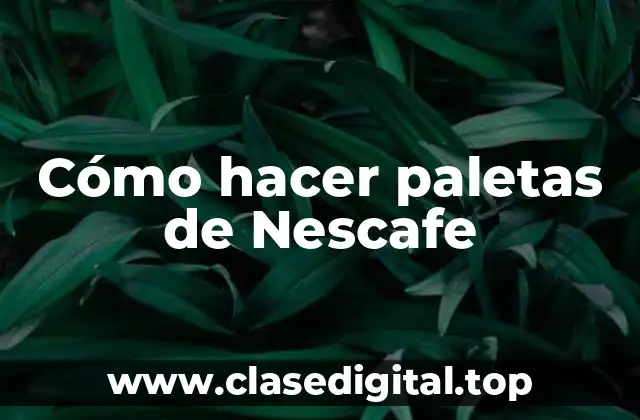 Cómo hacer paletas de Nescafe