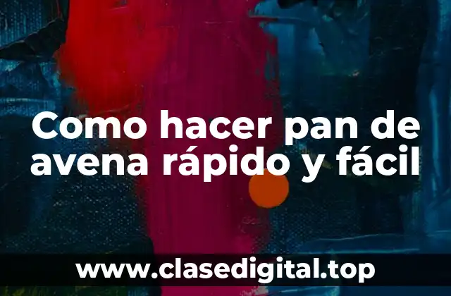 Como hacer pan de avena rápido y fácil